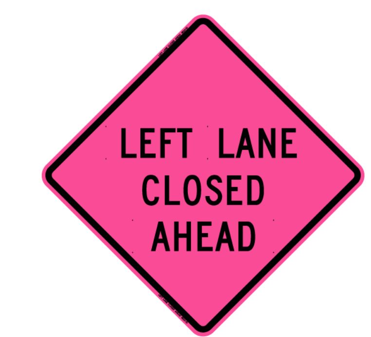 Roll Up Sign, 36x36 Pink Reflective PP HF Left Lane Closed Ahead, (W20-5L) Velcro around Right 7x16 / Ahead 7x22