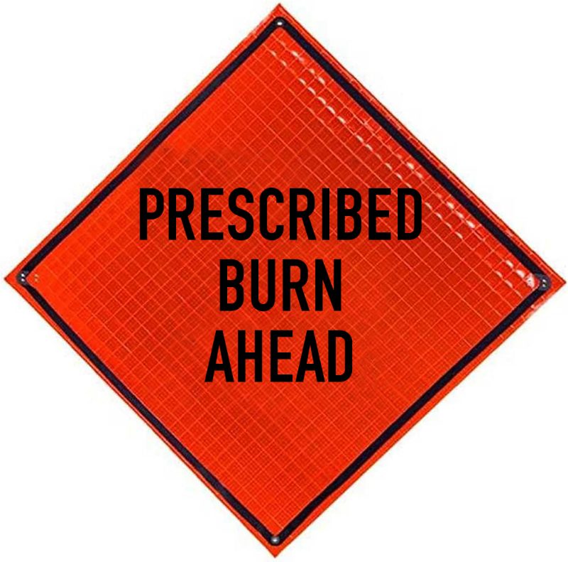 Roll Up Sign, 48x48 Diamond Grade PP HF Prescribed Burn Ahead