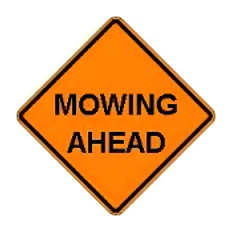 Roll Up Sign, 36x36 Non Reflective Vinyl PP HF Mowing Ahead (W21-8)