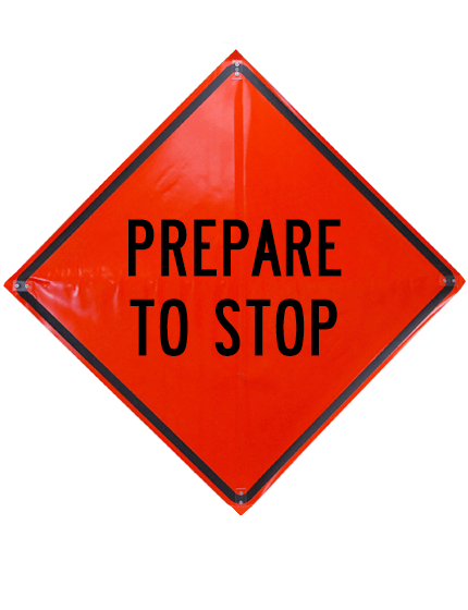 Roll Up Sign, 36x36 Non Reflective Vinyl PP HF Prepare to Stop