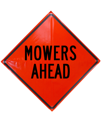 Roll Up Sign, 48x48 Non Reflective Vinyl PP HF Mowers Ahead (W21-8)