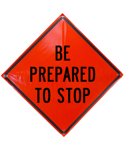 Roll Up Sign, 48x48 Non Reflective Vinyl PP HF Prepare to Stop