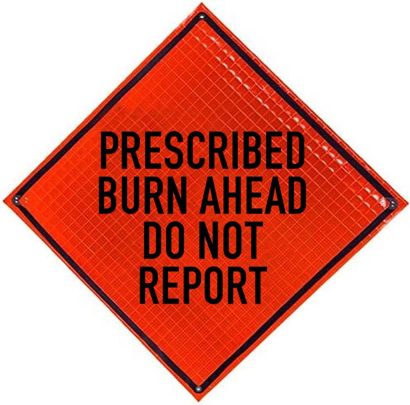 Roll Up Sign, 48x48 Reflective PP HF Controlled Burn Do Not Report