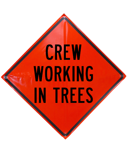 Roll Up Sign 36x36 Avery OmiBrite (WU7014) PP HF Crew Working In Trees