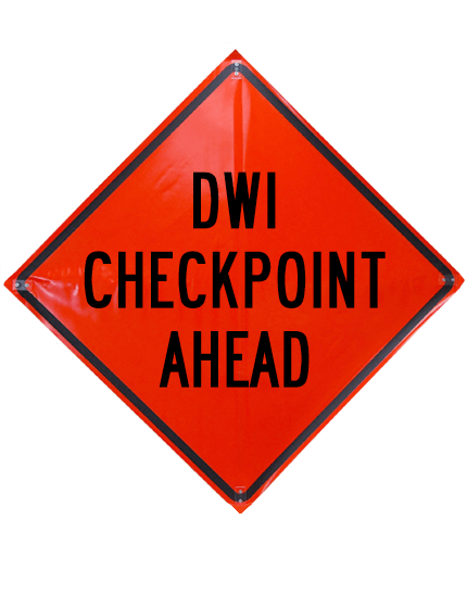 Roll Up Sign 36x36 Avery OmiBrite (WU7014) PP HF DWI Check Point Ahead