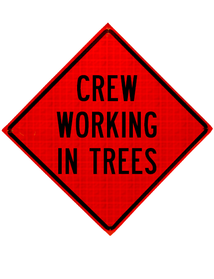 Roll Up Sign, 48x48 Reflective PP HF Crew Working in Trees