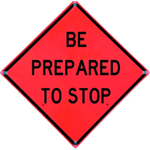 Roll Up Sign, 48x48 Non Reflective Vinyl SP NF Be Prepared to Stop (W3-4)