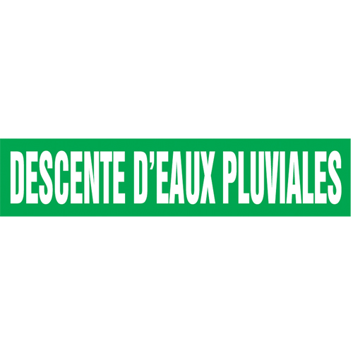 "Descente d'Eaux Pluviales" Pipe Markers, Self-Adhesive, 2-1/2" H x 12" W, White on Green