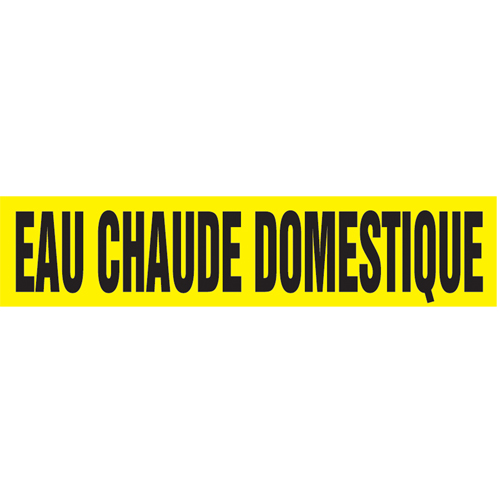 "Eau Chaude Domestique" Pipe Markers, Self-Adhesive, 2-1/2" H x 12" W, Black on Yellow