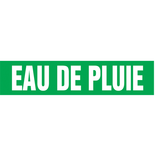 "Eau de Pluie" Pipe Markers, Self-Adhesive, 2-1/2" H x 12" W, White on Green