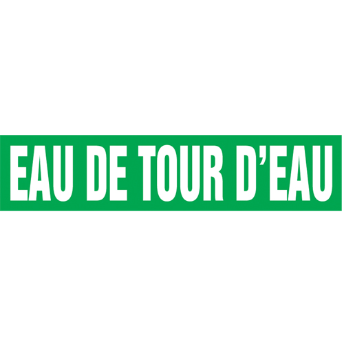 "Eau de Tour d'Eau" Pipe Markers, Self-Adhesive, 4" H x 24" W, White on Green