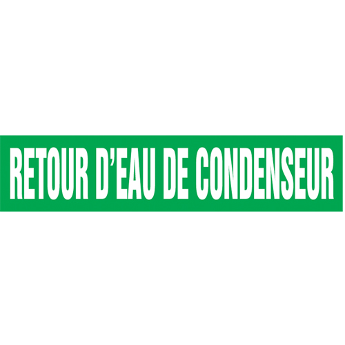 "Retour d'Eau de Condenseur" Pipe Markers, Self-Adhesive, 2-1/2" H x 12" W, White on Green