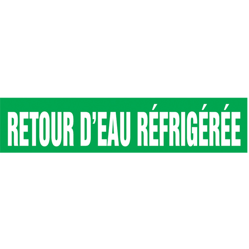 "Retour d'Eau Réfrigérée" Pipe Markers, Self-Adhesive, 4" H x 24" W, White on Green