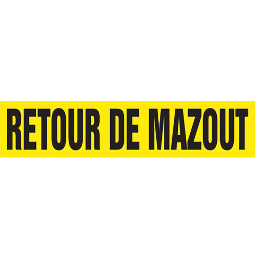 "Retour de Mazout" Pipe Markers, Self-Adhesive, 2-1/2" H x 12" W, Black on Yellow