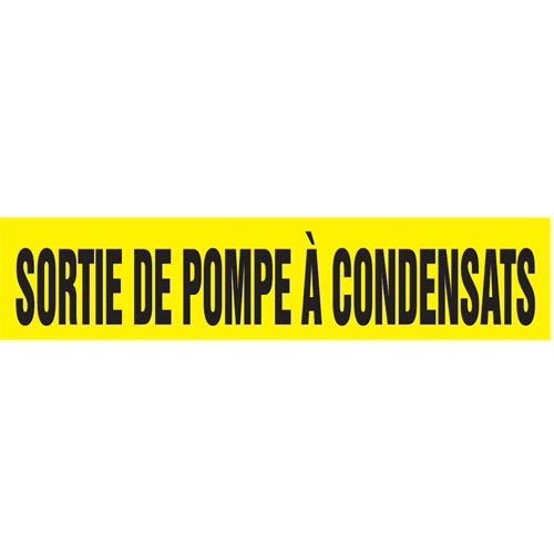"Sortie de Pompe À Condensats" Pipe Markers, Self-Adhesive, 2-1/2" H x 12" W, Black on Yellow
