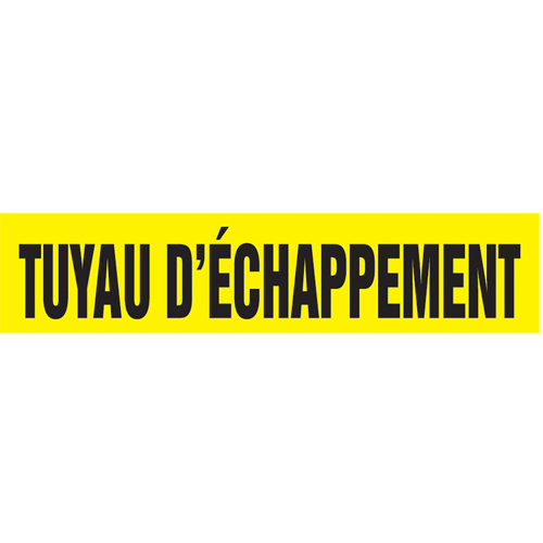 "Tuyau d'Échappement" Pipe Markers, Self-Adhesive, 2-1/2" H x 12" W, Black on Yellow